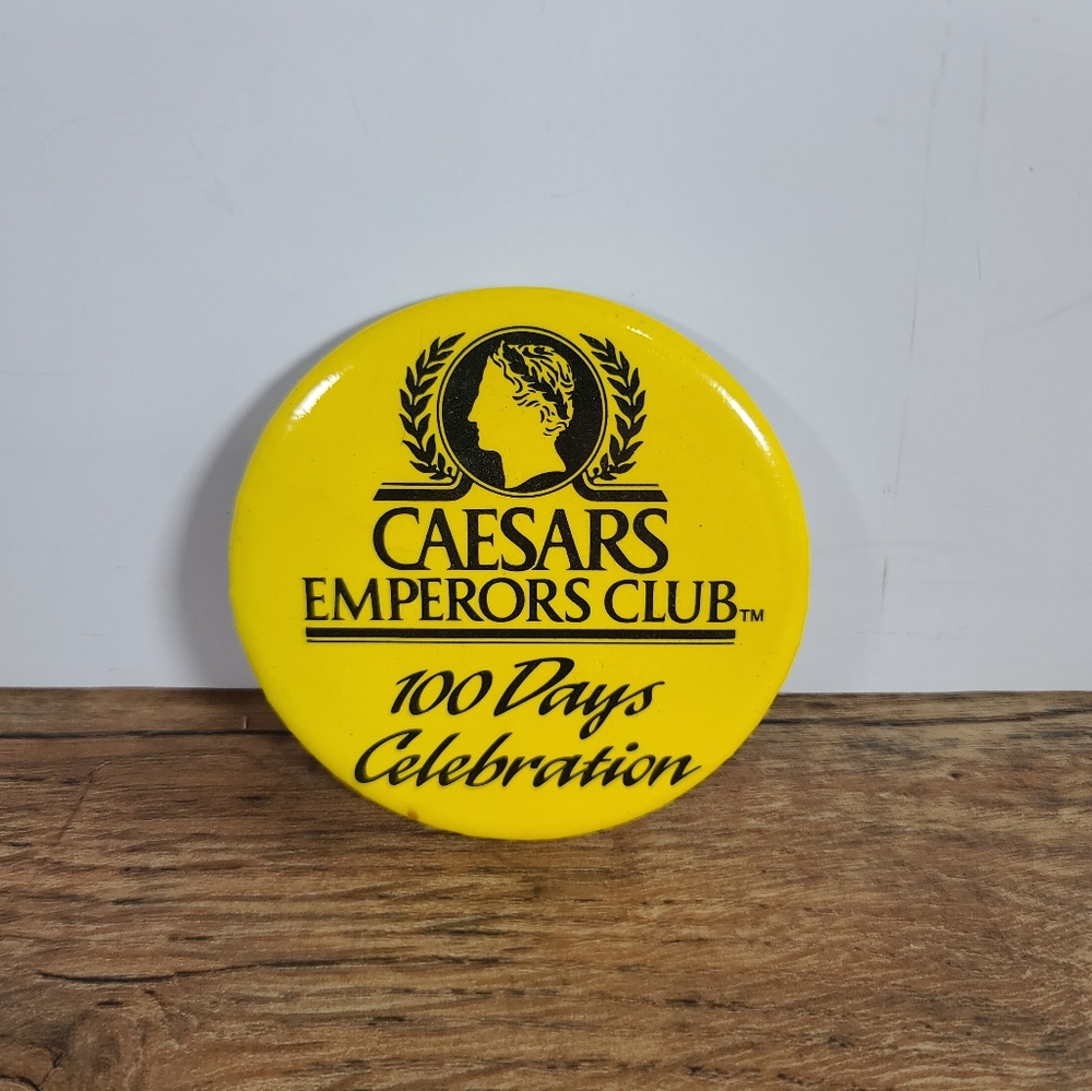 Vintage Ceasars Emperors Club 100 days celebration Pinback Button